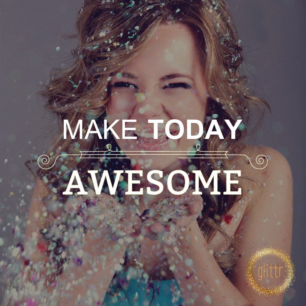 make-today-awesome